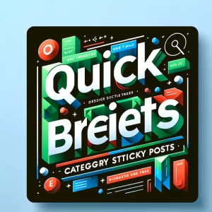 Quick Briefs - Category Sticky Posts